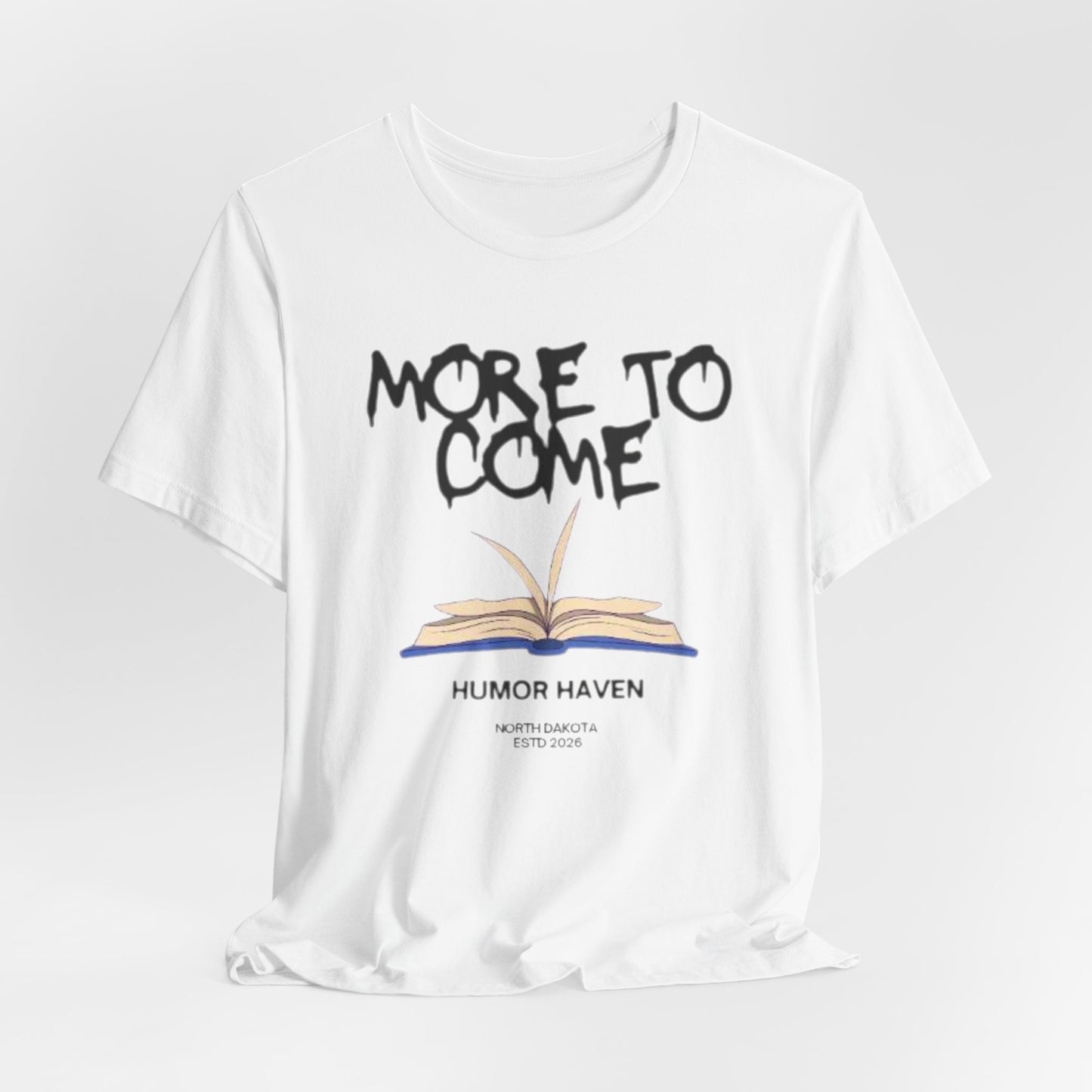 "More To Come" Graphic T‑Shirt
