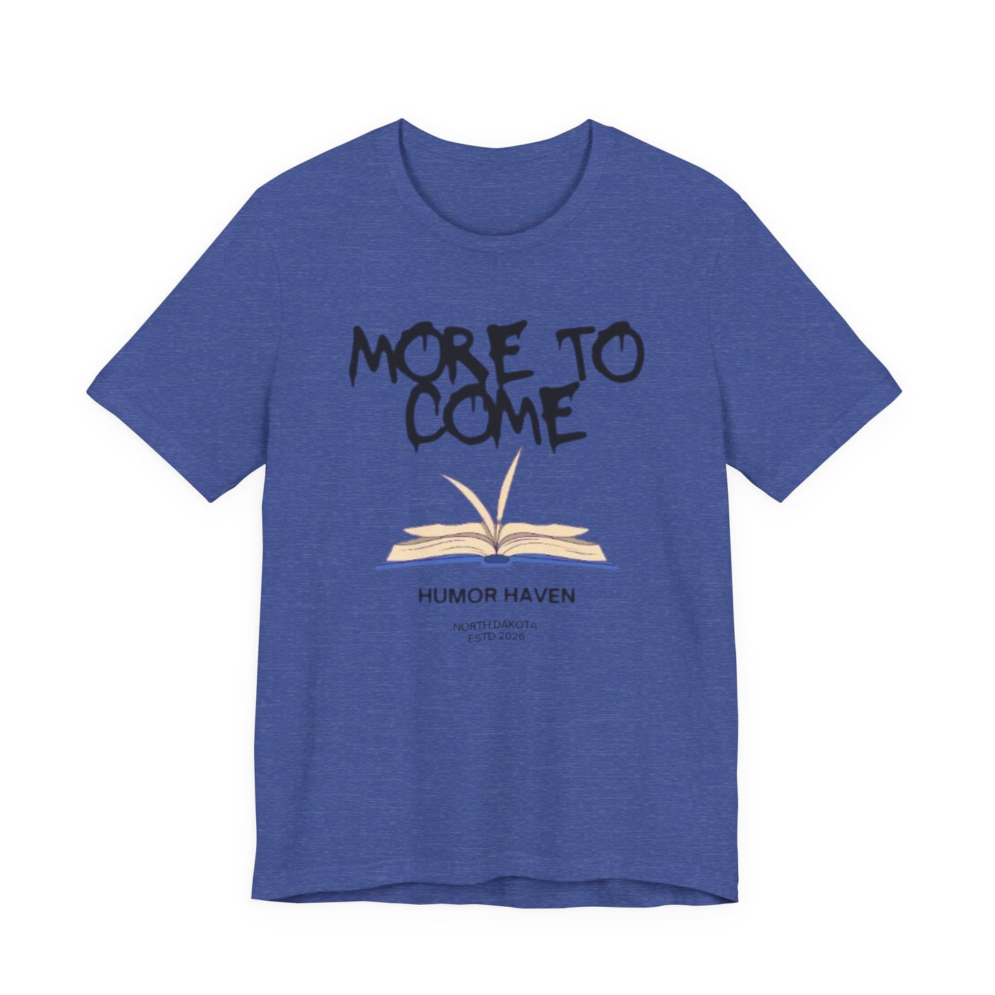 "More To Come" Graphic T‑Shirt