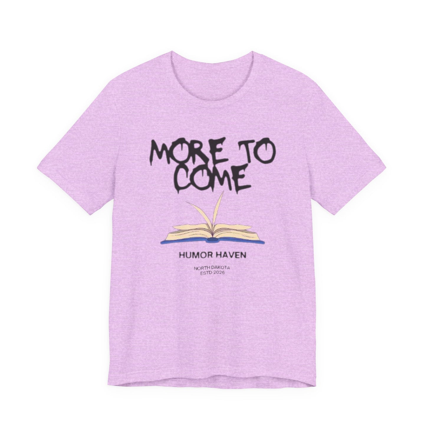 "More To Come" Graphic T‑Shirt